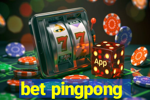 bet pingpong